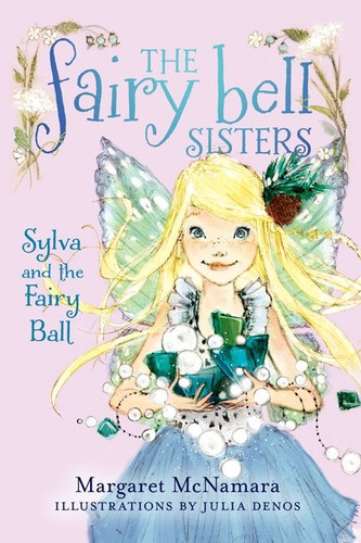 The Fairy Bell Sisters #1: Sylva and the Fairy Ball (Fairy Bell Sisters #1) book cover by Margaret McNamara