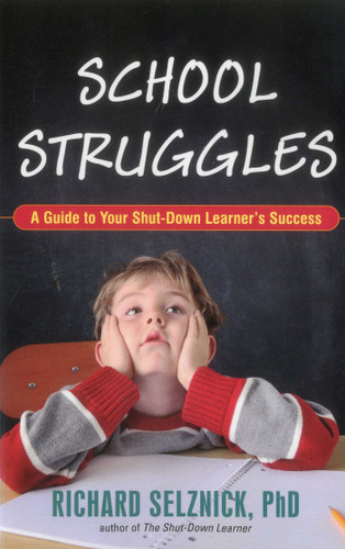 School Struggles: A Guide to Your Shut-Down Learner's Success book cover by Richard Selznick