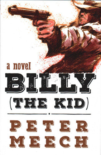 Billy (the Kid): A Novel book cover by Peter Meech