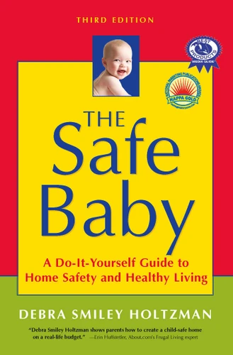 The Safe Baby: A Do-It-Yourself Guide to Home Safety and Healthy Living book cover by DebraSmiley Holtzman, Debra Smiley Holtzman