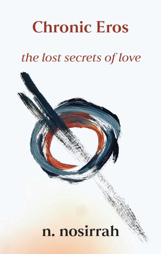 Chronic Eros: The Lost Secrets of Love book cover by N. Nosirrah