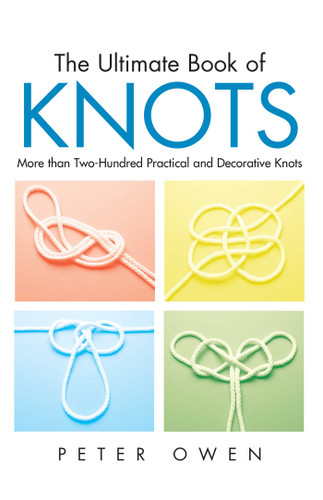 Ultimate Book of Knots: More Than Two-Hundred Practical And Decorative Knots book cover by Peter Owen