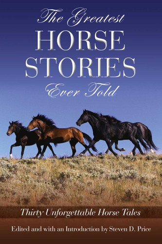 Greatest Horse Stories Ever Told: Thirty Unforgettable Horse Tales (Greatest) book cover by 