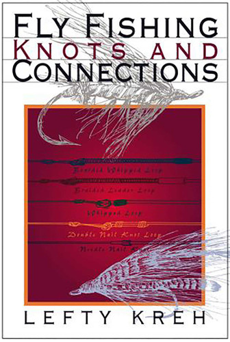 Fly Fishing Knots and Connections book cover by Lefty Kreh