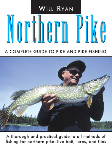 Northern Pike: A Complete Guide To Pike And Pike Fishing book cover by Will Ryan
