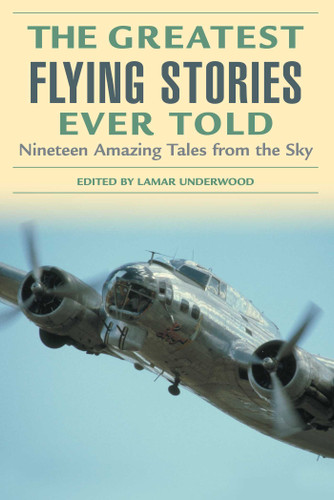 Greatest Flying Stories Ever Told: Nineteen Amazing Tales From The Sky (Greatest) book cover by 