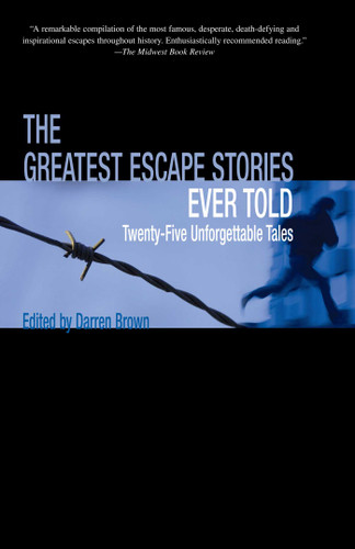Greatest Escape Stories Ever Told: Twenty-Five Unforgettable Tales (Greatest) book cover by 