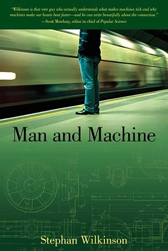 Man and Machine: The Best Of Stephan Wilkinson book cover by Stephan Wilkinson