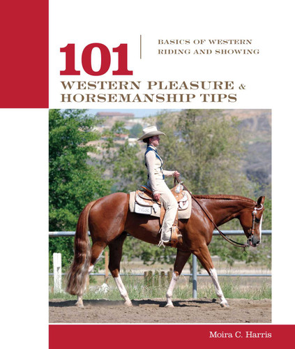 101 Western Pleasure and Horsemanship Tips: Basics Of Western Riding And Showing (101 Tips) book cover by Micaela Myers