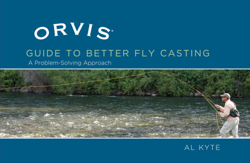 Orvis Guide to Better Fly Casting: A Problem-Solving Approach (Orvis) book cover by Al Kyte