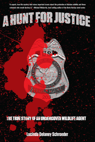 Hunt for Justice: The True Story Of A Woman Undercover Wildlife Agent book cover by Lucinda Schroeder