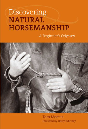 Discovering Natural Horsemanship: A Beginner's Odyssey book cover by Tom Moates