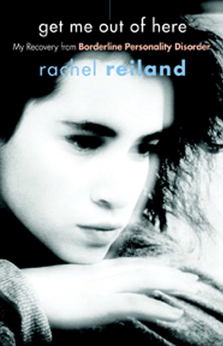 Get Me Out of Here: My Recovery from Borderline Personality Disorder book cover by Rachel Reiland