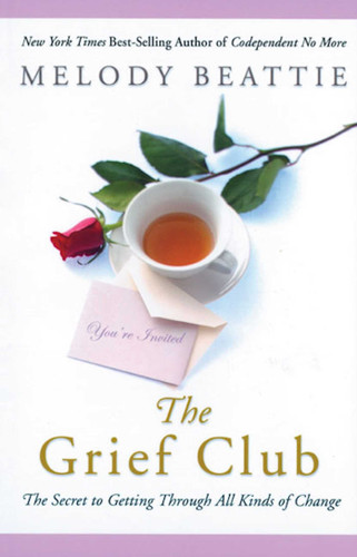 The Grief Club: The Secret to Getting Through All Kinds of Change book cover by Melody Beattie