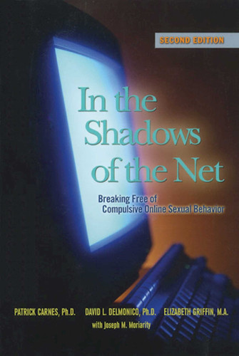 In the Shadows of the Net: Breaking Free of Compulsive Online Sexual Behavior book cover by Patrick J Carnes, David L. Delmonico, Elizabeth Griffin