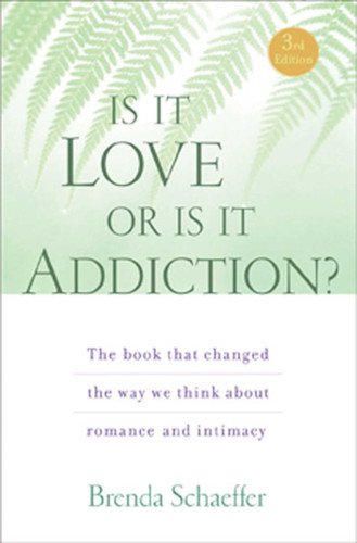 Is It Love or Is It Addiction: The book that changed the way we think about romance and intimacy book cover by Brenda Schaeffer