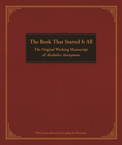 The Book That Started It All: The Original Working Manuscript of Alcoholics Anonymous book cover by Anonymous