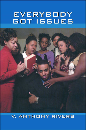 Everybody Got Issues: A Novel book cover by V. Anthony Rivers