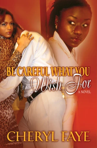 Be Careful What You Wish for book cover by Cheryl Faye