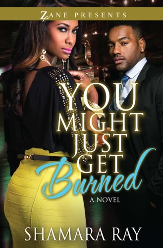 You Might Just Get Burned: A Novel book cover by Shamara Ray