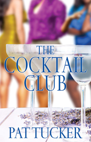 The Cocktail Club: A Novel book cover by Pat Tucker