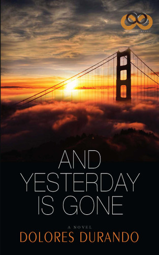 And Yesterday Is Gone book cover by Dolores Durando