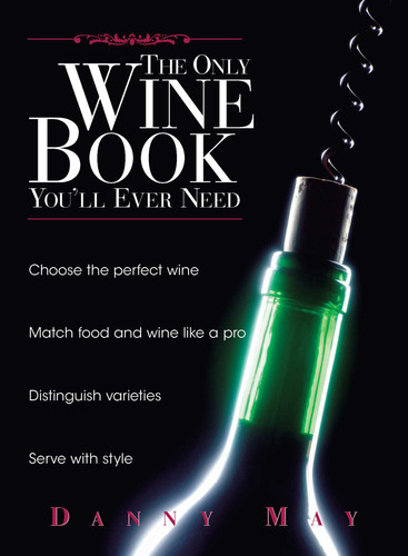 The Only Wine Book You'll Ever Need book cover by Danny May, Andy Sharpe