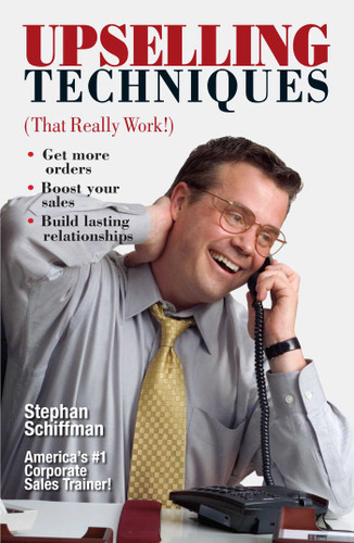 Upselling Techniques: That Really Work! book cover by Stephan Schiffman
