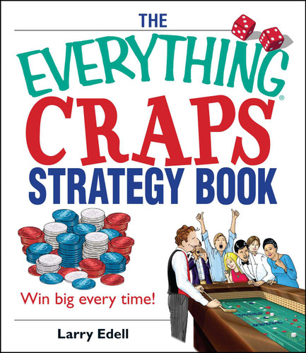 The Everything Craps Strategy Book: Win Big Every Time! (Everything® Series) book cover by Larry Edell