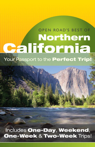 Open Road's Best of Northern California: "Your Passport to the Perfect Trip!" and "Includes One-Day, Weekend, One-Week & Two-Week Trips" book cover by Elizabeth Borsting
