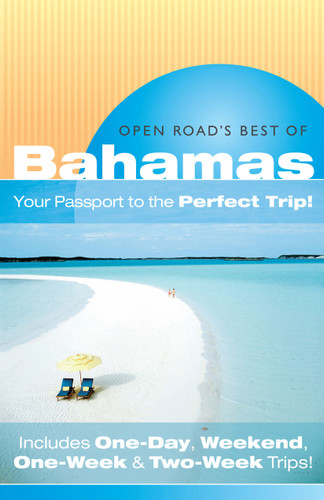 Open Road's Best Of The Bahamas: "Your Passport to the Perfect Trip!" and "Includes One-Day, Weekend, One-Week & Two-Week Trips" book cover by Ron Charles