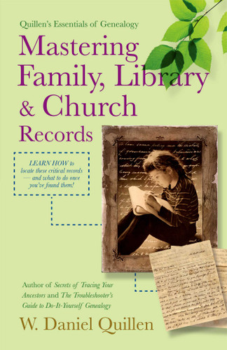 Mastering Family, Library & Church Records 2nd Edition book cover by Daniel Quillen W.