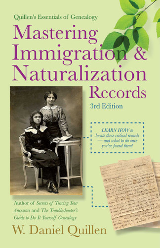 Mastering Immigration & Naturalization Records book cover by W. Daniel Quillen