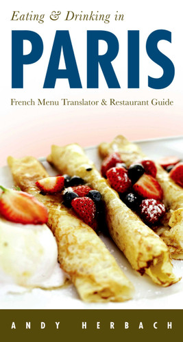 Eating & Drinking in Paris (Open Road Travel Guides) book cover by Andy Herbach