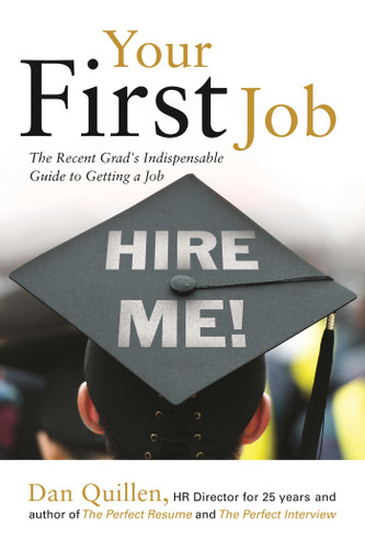 Your First Job: The Recent Grad's Indispensable Guide to Getting a Job book cover by Dan Quillen