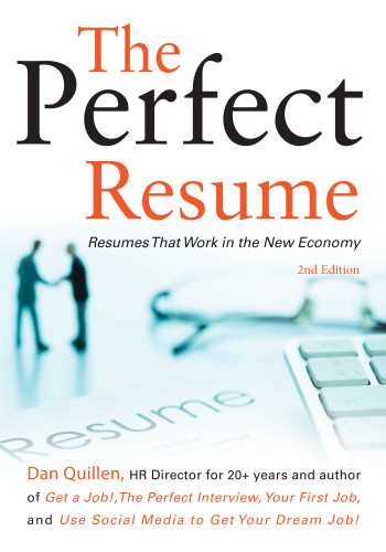 The Perfect Resume: Resumes That Work in the New Economy book cover by Dan Quillen