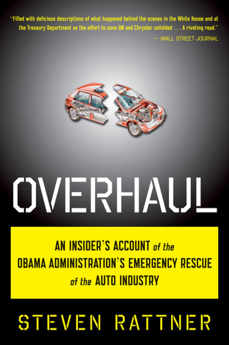 Overhaul: An Insider's Account of the Obama Administration's Emergency Rescue of the Auto Industry book cover by Steven Rattner