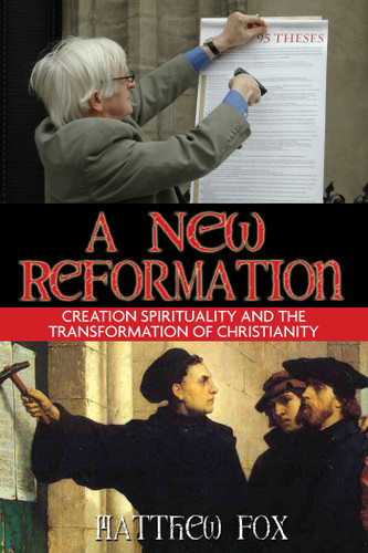 A New Reformation: Creation Spirituality and the Transformation of Christianity book cover by Matthew Fox