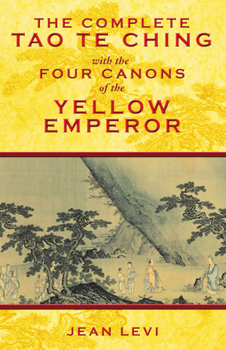 The Complete Tao Te Ching with the Four Canons of the Yellow Emperor book cover by Jean Levi