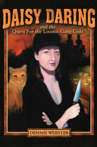 Daisy Daring: And the Quest for the Loomis Gang Gold book cover by Dennis Webster