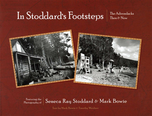 In Stoddard's Footsteps: The Adirondacks: Then & Now book cover by Mark Bowie