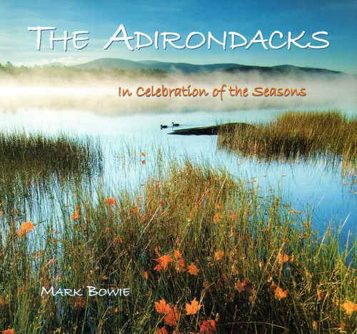 Adirondacks: In Celebration of the Seasons book cover by Mark Bowie