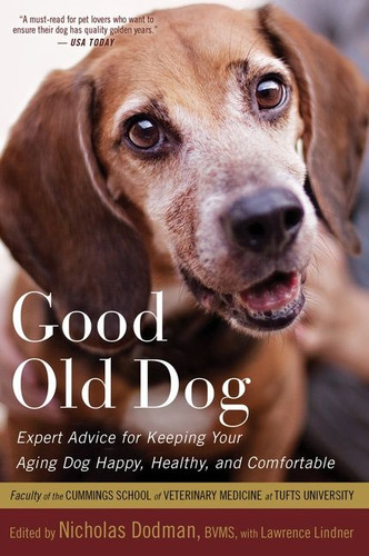 Good Old Dog: Expert Advice for Keeping Your Aging Dog Happy, Healthy, and Comfortable book cover by Nicholas H. Dodman