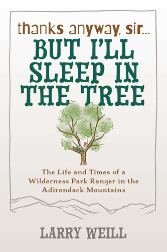 Thanks Anyway, Sir... But I'll Sleep In The Tree book cover by Larry Weill
