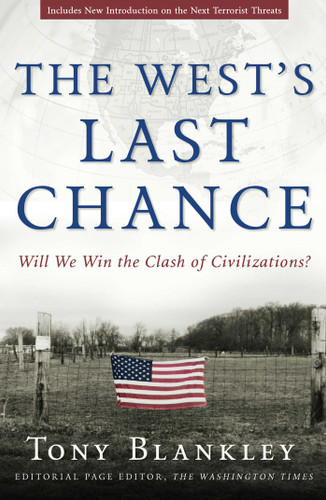 The West's Last Chance: Will We Win the Clash of Civilizations? book cover by Tony Blankley