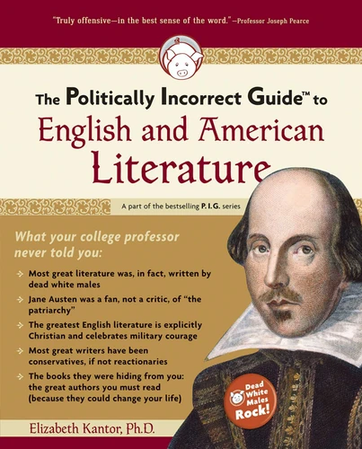 The Politically Incorrect Guide to English and American Literature book cover by Elizabeth Kantor