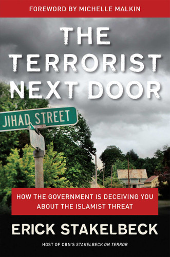 The Terrorist Next Door: How the Government is Deceiving You About the Islamist Threat book cover by Erick Stakelbeck