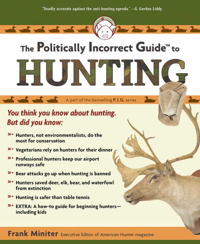 The Politically Incorrect Guide to Hunting book cover by Frank Miniter