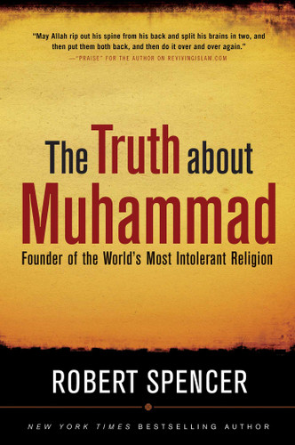 The Truth About Muhammad: Founder of the World's Most Intolerant Religion book cover by Robert Spencer