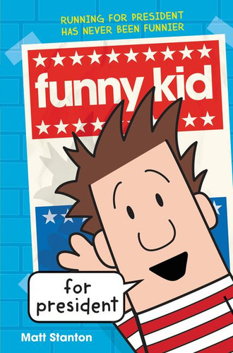 Funny Kid for President (Funny Kid #1) book cover by Matt Stanton